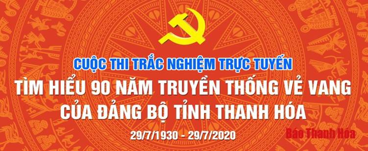 Hôm nay bắt đầu diễn ra Cuộc thi trắc nghiệm trực tuyến Tìm hiểu 90 năm truyền thống vẻ vang của Đảng bộ tỉnh Thanh Hóa